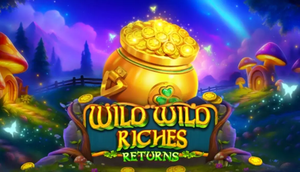 Wild Wild Riches Returns